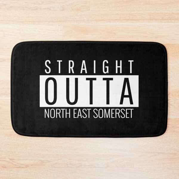 Item preview, Straight Outta North East Somerset  designed and sold by Teelogic.