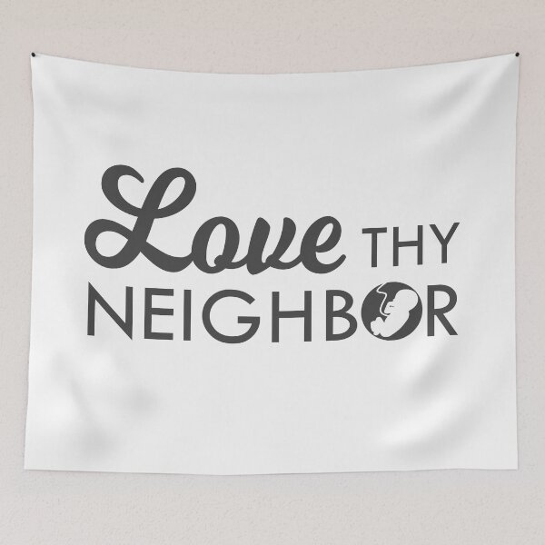 Item preview, Love Thy Neighbor (Charcoal Text) designed and sold by OpiningUterus.