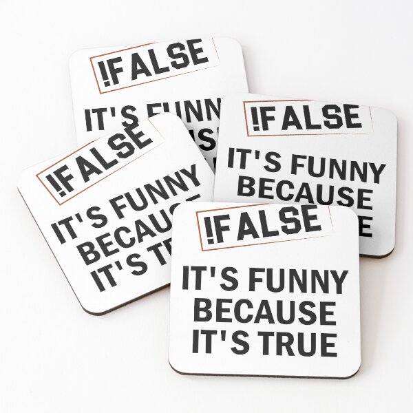 Item preview, !False - It's funny because It's true / Funny Programmer Gift Idea / Programming Quote Design designed and sold by Chamssou.