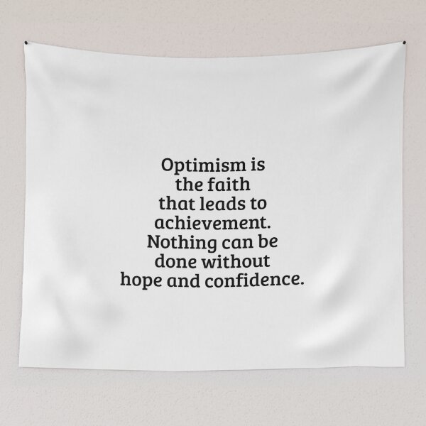 Item preview, Optimism is the faith that leads to achievement. Nothing can be done without hope and confidence. designed and sold by Optimus108.