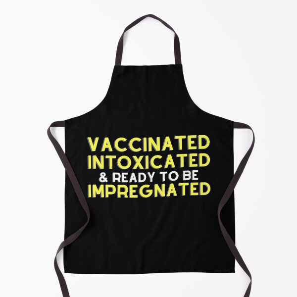 Item preview, Vaccinated Intoxicated And Ready To Be Impregnated designed and sold by aimanart.