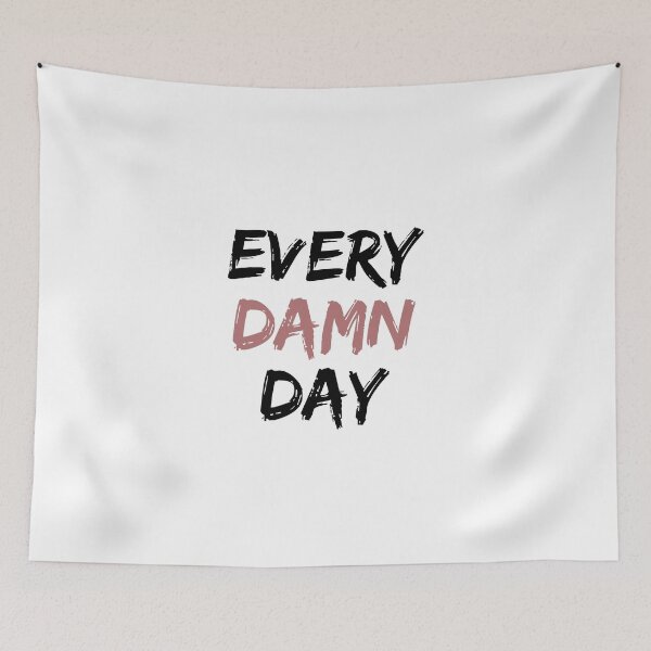 Item preview, Every Damn Day designed and sold by StayOnThePath.