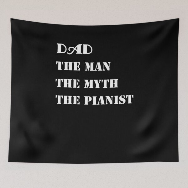 Item preview, Dad The man the myth the pianist-BG designed and sold by ActRightToday.