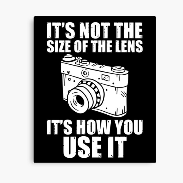 Item preview, It's Not the Size of the Lens It's How You Use it Camera designed and sold by Nessshirts.