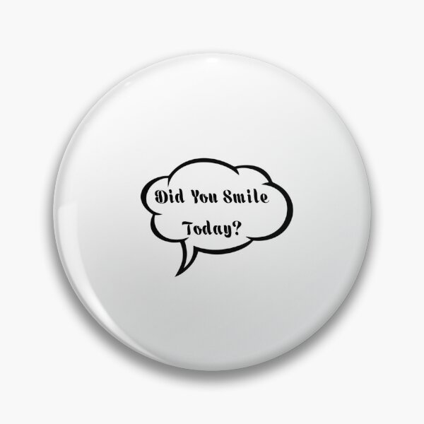 Item preview, Did you smile today? designed and sold by ActRightToday.