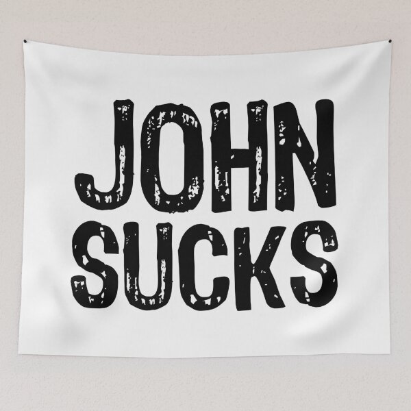 Item preview, John Sucks designed and sold by The "I Love Everything" Shop.