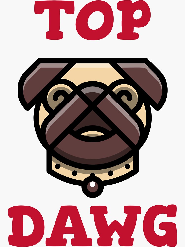 "Top Dawg" Sticker for Sale by TheSwagWagon Redbubble