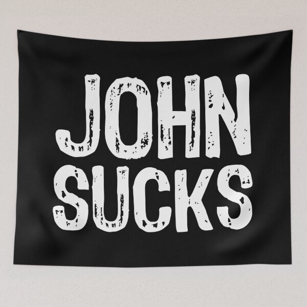 Item preview, John Sucks designed and sold by The "I Love Everything" Shop.