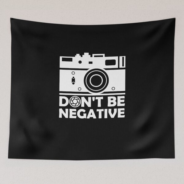 Artikelvorschau, Seien Sie nicht negativ Fotograf Fotografie Kameramann entworfen und verkauft von Nessshirts.