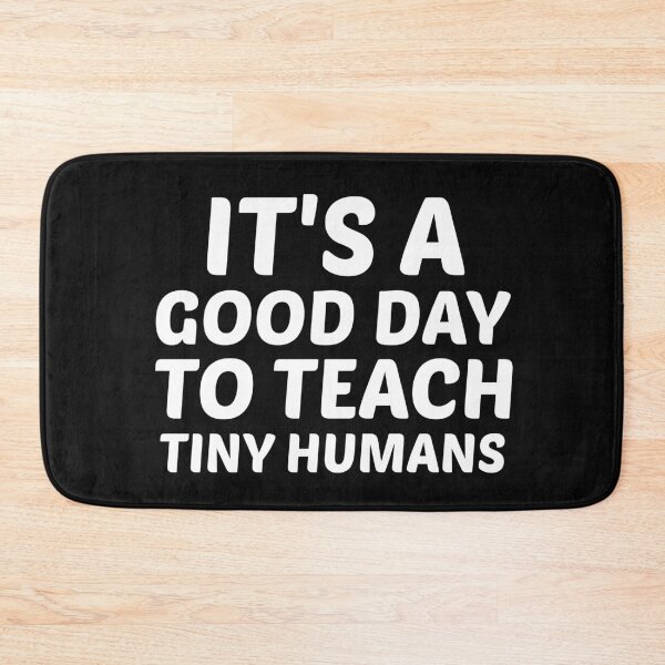 Item preview, It's a Good Day to Teach Tiny Humans designed and sold by BousboulaStorie.