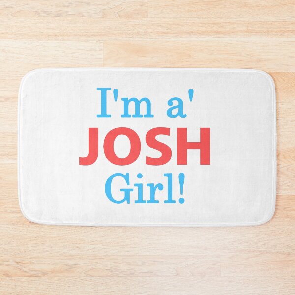 Item preview, I'm A Josh Girl! designed and sold by StardustCo.