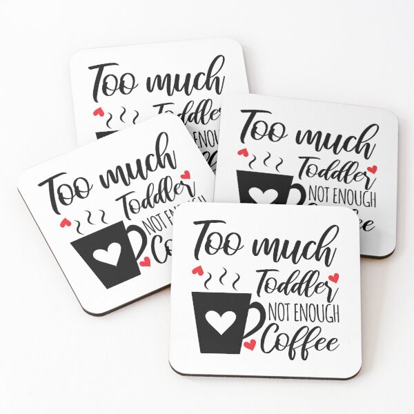 Item preview, Too Much Toddler Not Enough Coffee Mama Humor designed and sold by Maria Garcia.