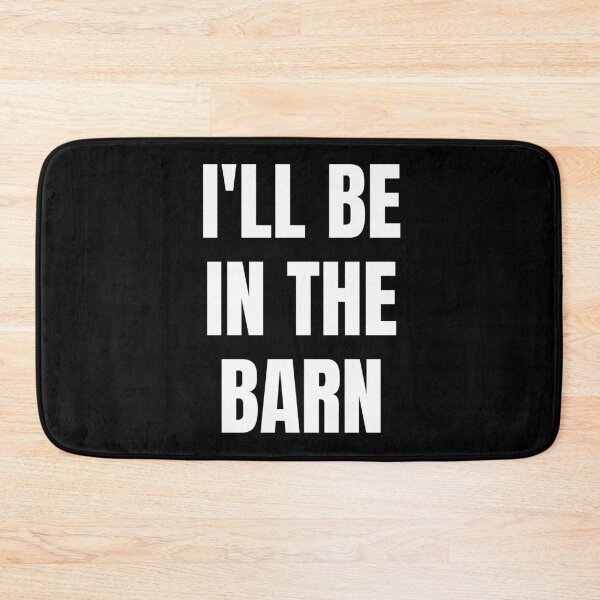 Item preview, I'll Be In The Barn. Text Only Design. White Capitals. Clean designed and sold by JellyBeenzz.