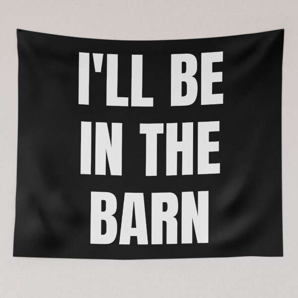 Item preview, I'll Be In The Barn. Text Only Design. White Capitals. Clean designed and sold by JellyBeenzz.
