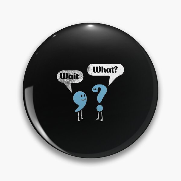 Item preview, Wait What? Shirt Quote Shirt Sarcastic T-Shirt Funny Punctuation Tee English Teacher Gift Grammar Tee Wait What TShirt Best Joke Gift  designed and sold by DezByNick.