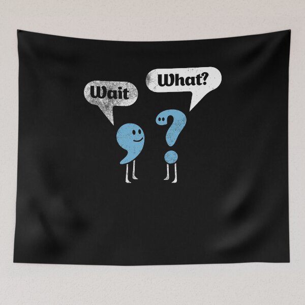 Item preview, Wait What? Shirt Quote Shirt Sarcastic T-Shirt Funny Punctuation Tee English Teacher Gift Grammar Tee Wait What TShirt Best Joke Gift  designed and sold by DezByNick.