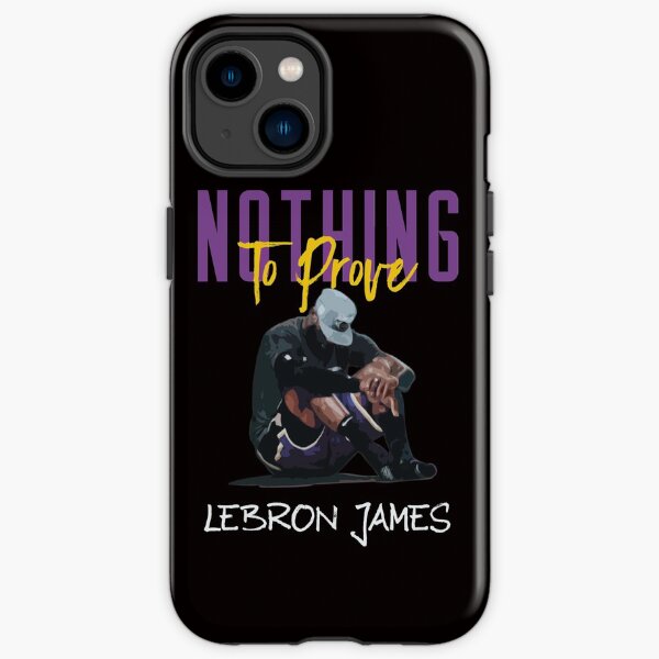 LeBron James - Nothing To Prove iPhone Tough Case