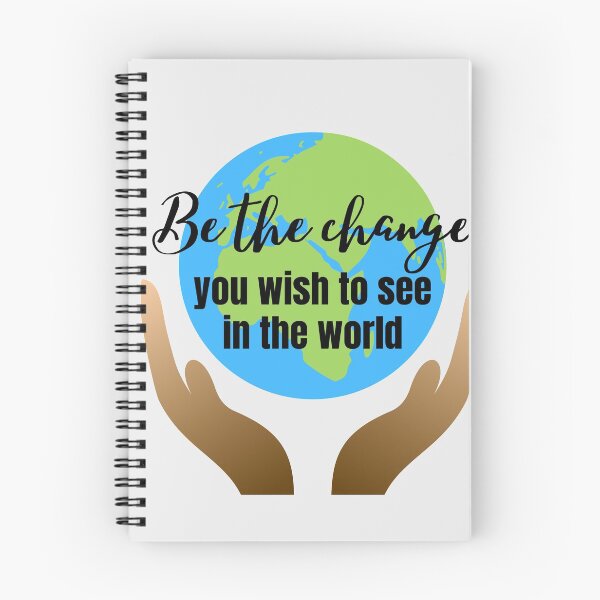 Item preview, BE THE CHANGE YOU WISH TO SEE IN THE WORLD designed and sold by CeraRoss.