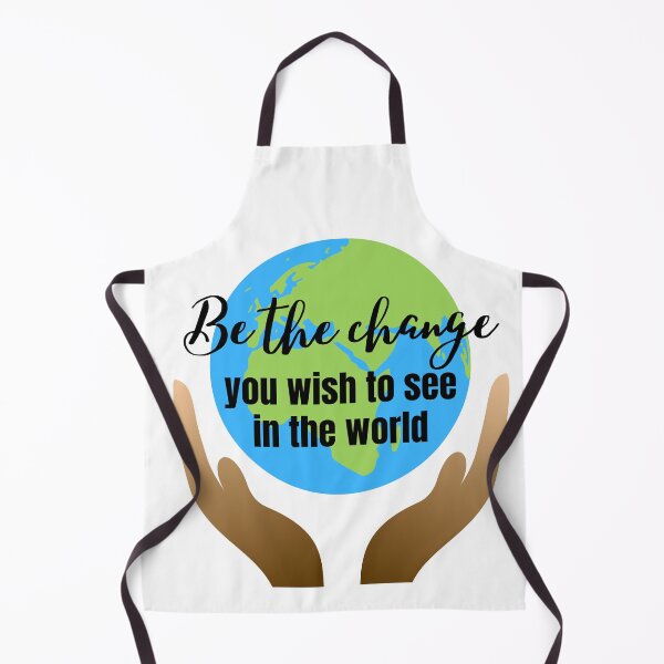 Item preview, BE THE CHANGE YOU WISH TO SEE IN THE WORLD designed and sold by CeraRoss.