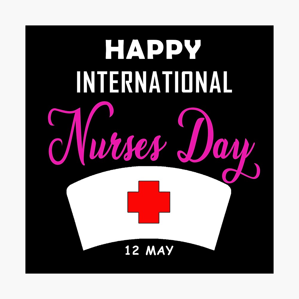 Happy International Nurses Day - Nurse Day Gift