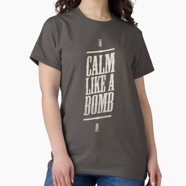Item preview, CALM LIKE A BOMB designed and sold by snevi.