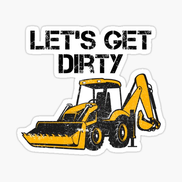 "Excavator Backhoe Heavy Equipment Operator Funny Sayings" Sticker for