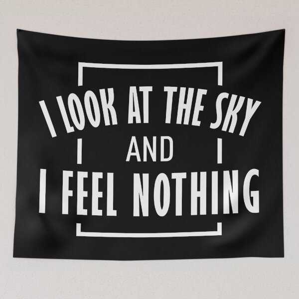 Item preview, I Look At The Sky And I Feel Nothing (White) designed and sold by FilipeFerreira.