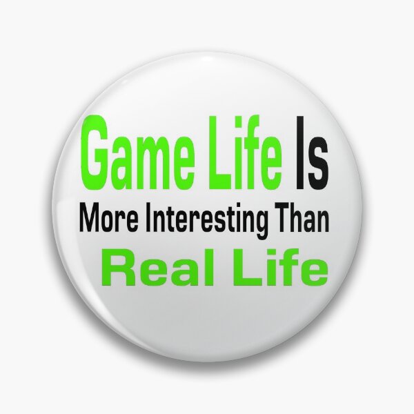 Item preview, Game Life Is More Interesting Than Real Life designed and sold by Ever-Shop.