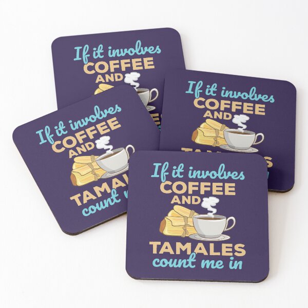 Item preview, If It Involves Coffee and Tamales Count Me In designed and sold by jaygo.