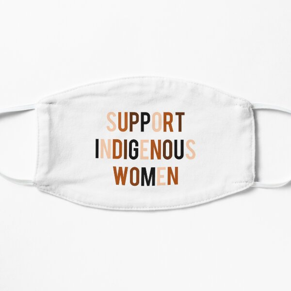 Support Indigenous Women Flat Mask