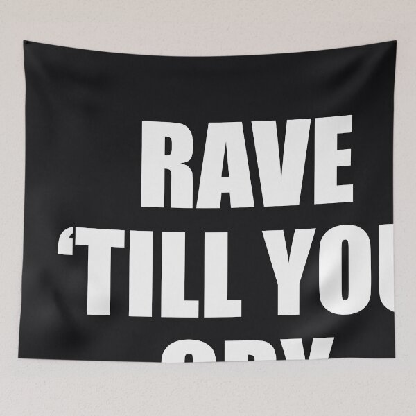 Item preview, Rave 'till you cry designed and sold by EugeniVila.