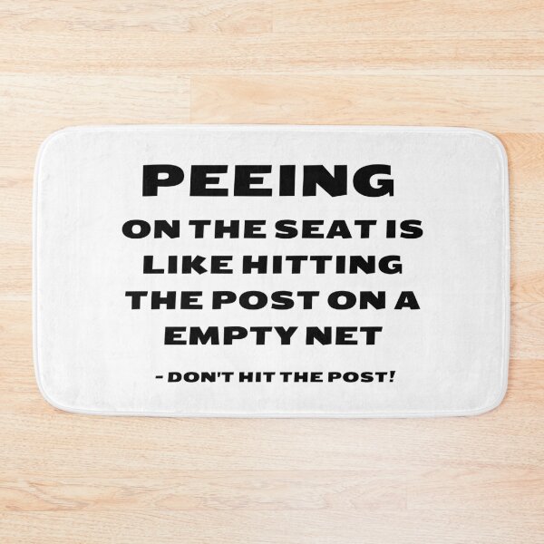 Item preview, PEEING ON THE SEAT IS LIKE HITTING THE POST ON A EMPTY NET designed and sold by StayOnThePath.