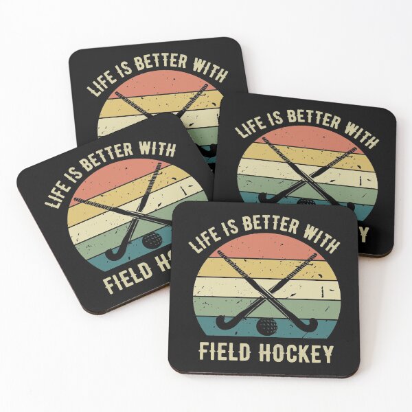 Life is Better With Field Hockey Coasters (Set of 4)