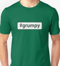 #grumpy Unisex T-Shirt