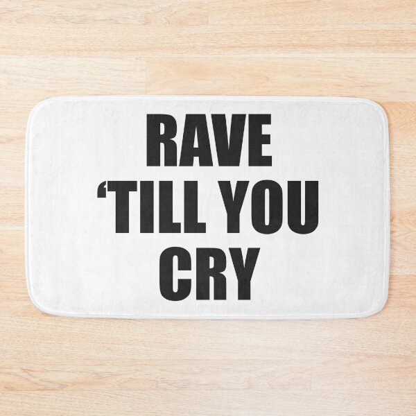 Item preview, Rave 'till you cry -black designed and sold by EugeniVila.