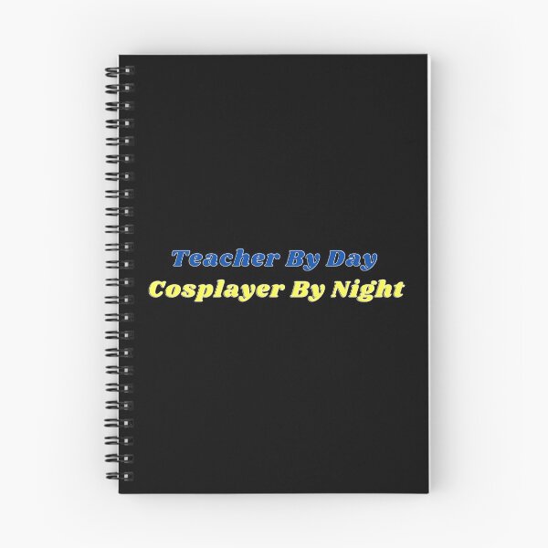Item preview, Teacher By Day Cosplayer By Night designed and sold by Jokertastic.