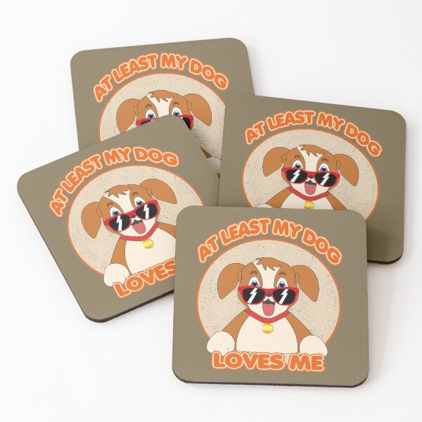 Item preview, At Least My Dog Loves Me , Cute Puppy Gift designed and sold by SaliDesigner.