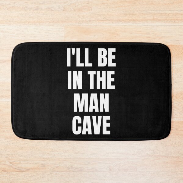 Item preview, I'll Be In The Man Cave. Text Only Design. White Capitals. Clean designed and sold by JellyBeenzz.