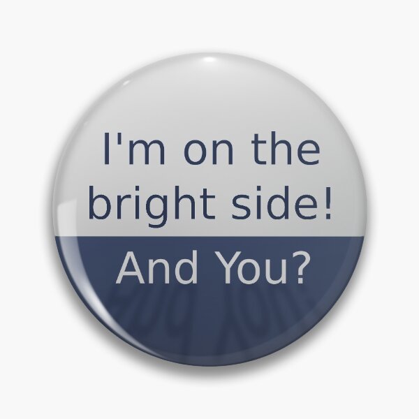 Item preview, I'm on the bright side! And you? (square) designed and sold by tuzlay.