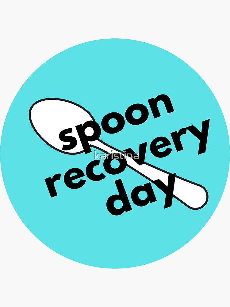 "Spoon Recovery Day for Chronic Illness" Sticker for Sale by karistina