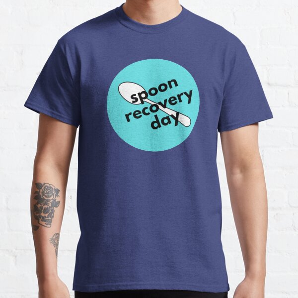 Spoon Recovery Day for Chronic Illness Classic T-Shirt