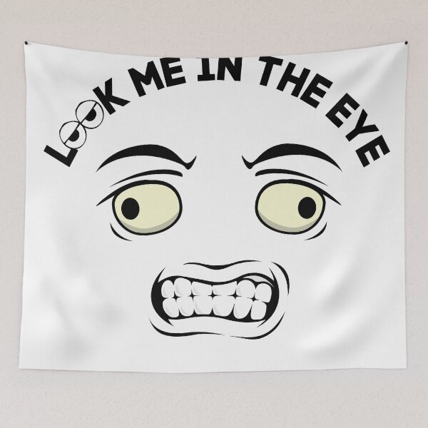Item preview, Look me in the eye, funny design designed and sold by Yellowsprint.