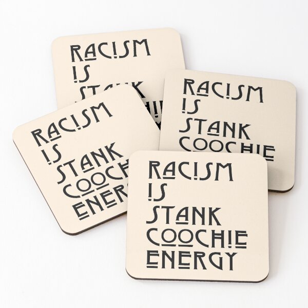 Item preview, racism is stank coochie energy designed and sold by LAST WEEK'S STOLEN AESTHETICS.