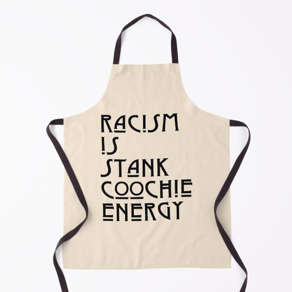 Item preview, racism is stank coochie energy designed and sold by LAST WEEK'S STOLEN AESTHETICS.