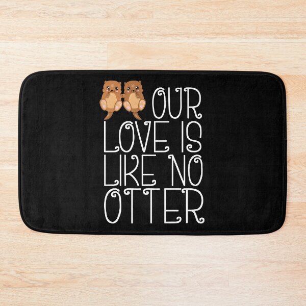 Item preview, Our Love Is Like No Otter | Otter Love designed and sold by Petra Becker.