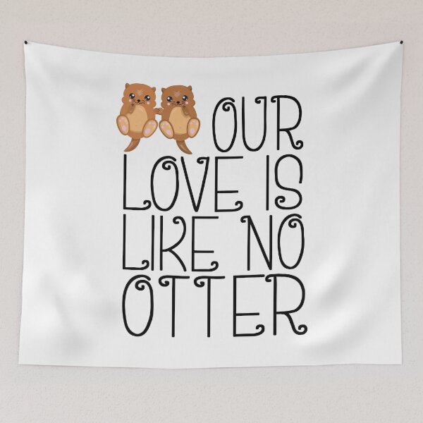 Item preview, Our Love Is Like No Otter | Pun Love designed and sold by Petra Becker.