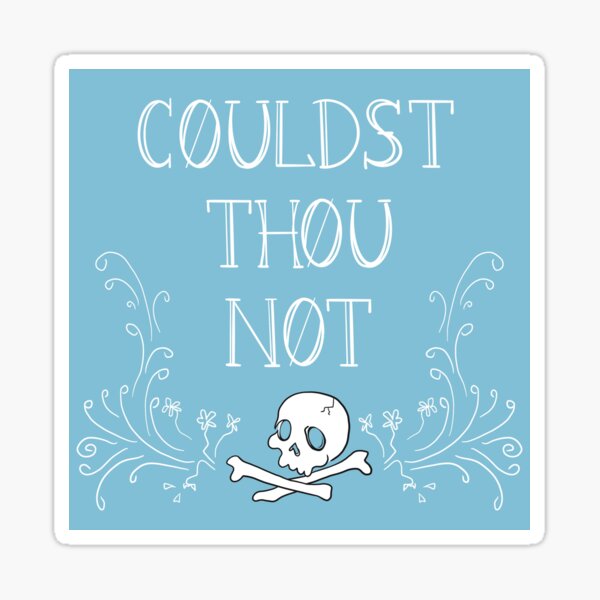Couldst Thou Not? Sticker