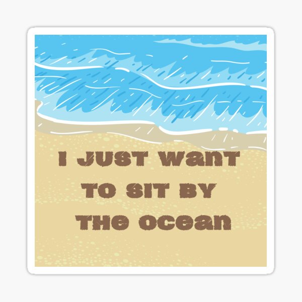 Sit By The Ocean Sticker