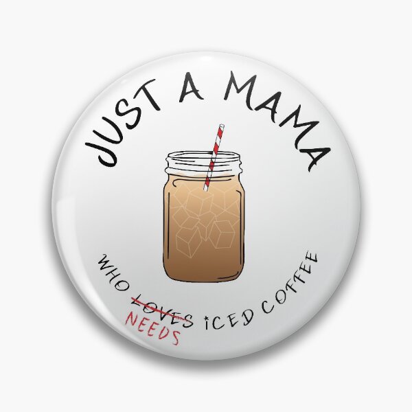 Item preview, Just a Mama who loves/needs iced coffee designed and sold by Mkmdesigner.