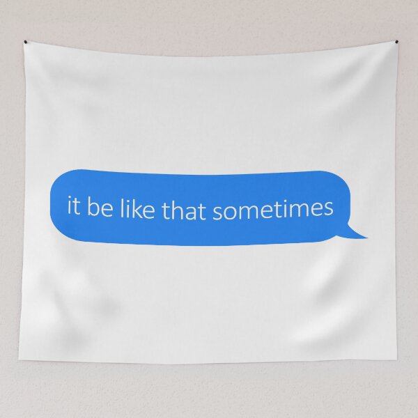 Item preview, It be like that sometimes designed and sold by ind3finite.
